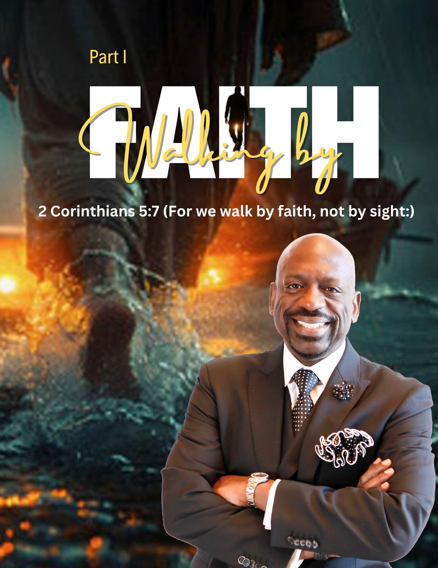 Walking By Faith Part I