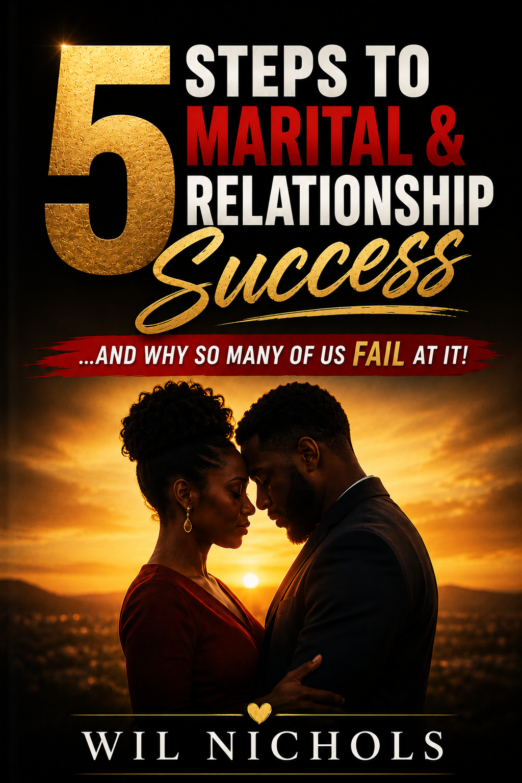 5 Steps To Marital and Relationship Success