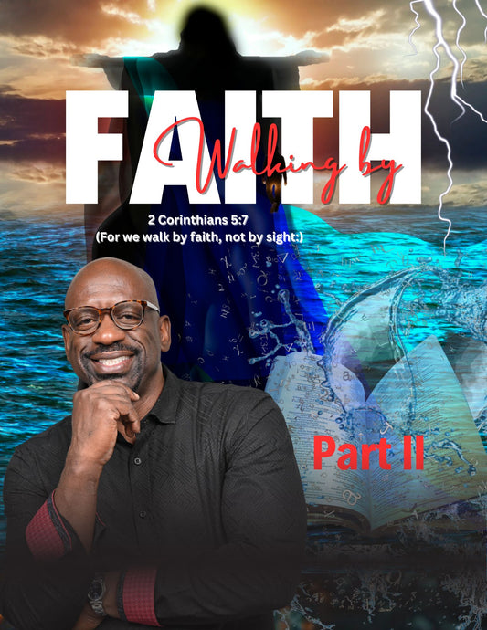 Walking By Faith Part II